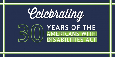 30-year Anniversary of the Americans with Disabilities Act (ADA)