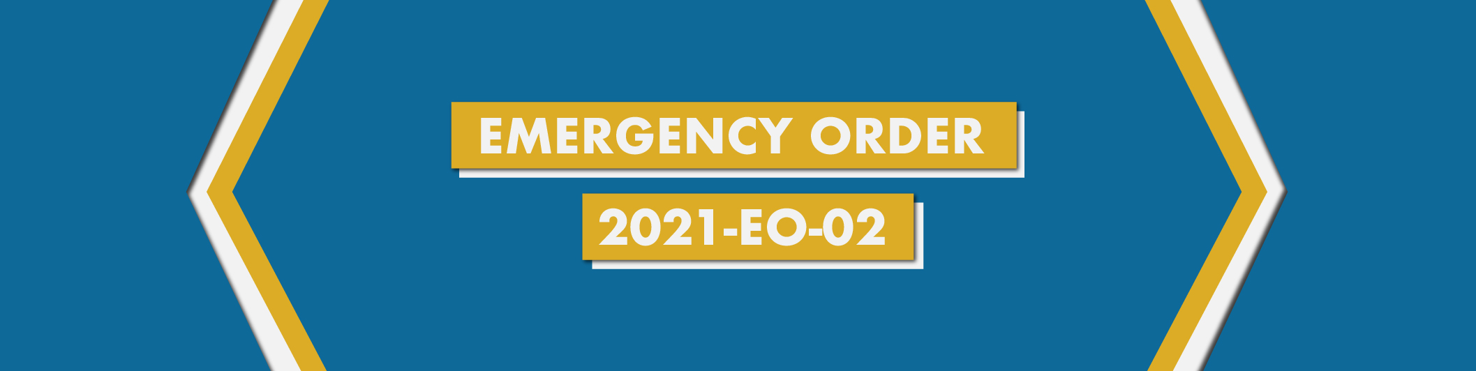 Emergency Order (EO) 2021-EO-02