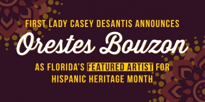 First Lady Casey DeSantis Announces Orestes Bouzon as Florida’s Featured Artist for Hispanic Heritage Month